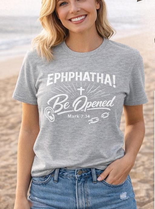 Ephphatha Shirt – “Be Opened” Mark 7:34 Christian T-Shirt | Faith-Based Tee | Minimalist Bible Verse Apparel